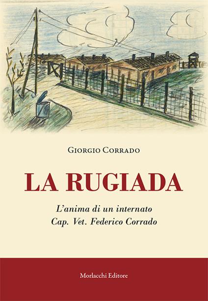 La rugiada. L’anima di un internato Cap. Vet. Federico Corrado - Giorgio Corrado - copertina