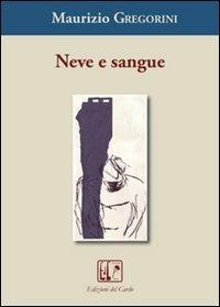 Neve e sangue - Maurizio Gregorini - copertina