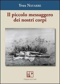 Il piccolo messaggero dei nostri corpi - Yves Navarre - copertina