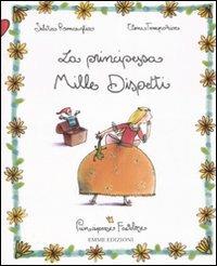 La principessa Mille Dispetti. Principesse favolose. Ediz. illustrata. Vol. 4 - Silvia Roncaglia,Elena Temporin - copertina