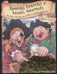 Sporchi trucchi e tesori nascosti. Libro pop-up - Richard Fowler - copertina