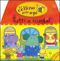Tutti a scuola. La collina delle api - Dubravka Kolanovic - copertina