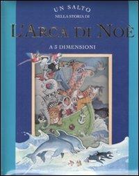 Un salto nella storia di «L'Arca di Noè». Libro 3D - copertina
