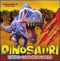 Dinosauri. Con magneti - Jill Sawyer,Luis Rey - copertina