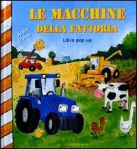 Le macchine della fattoria. Libro pop-up - Alain Crozon - copertina
