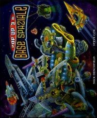 Base spaziale. Libro pop-up 3D - Nick Denchfield,Steve Cox - copertina