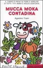 Mucca Moka contadina. Stampatello maiuscolo. Ediz. illustrata