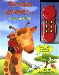 Pronto pronto... ciao, giraffa! Con gadget - Jan Jugran,Claudine Gévry - copertina