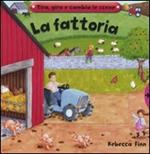 La fattoria. Tira, gira e cambia le scene