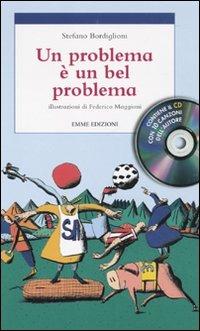 Un problema è un bel problema. Con CD Audio - Stefano Bordiglioni - copertina