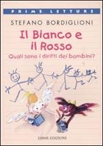 Il bianco e il rosso. Quali sono i diritti dei bambini? Ediz. a colori