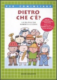 Dietro che c'è? Ediz. illustrata - Laura Walter,Roberto Luciani - copertina