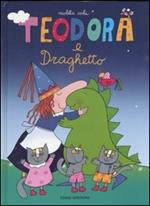 Teodora e Draghetto. Ediz. illustrata