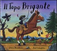 Il Topo Brigante. Ediz. illustrata - Julia Donaldson - copertina