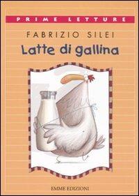 Latte di gallina - Fabrizio Silei - copertina