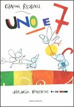 Uno e 7. Ediz. illustrata