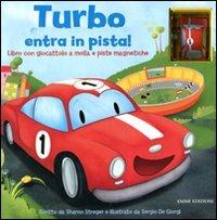 Turbo entra in pista! Ediz. illustrata. Con gadget - Sharon Streger - copertina