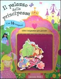 Il palazzo della principessa. Con magneti - Jennie Poh - copertina