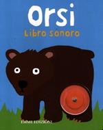 Orsi. Libro sonoro. Ediz. illustrata