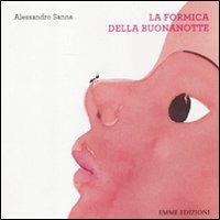 La formica della buonanotte. Ediz. illustrata - Alessandro Sanna - copertina