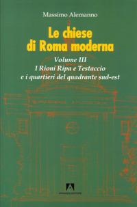Le chiese di Roma moderna. Vol. 3 - Massimo Alemanno - copertina