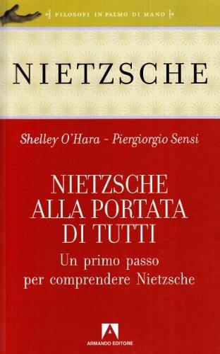 Nietzsche alla portata di tutti. Un primo passo per comprendere Nietzsche - Shelley O'Hara,Piergiorgio Sensi - copertina