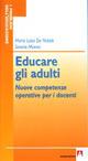 Educare gli adulti. Nuove competenze operative per i docenti - Maria Luisa De Natale,Saverio Monno - copertina