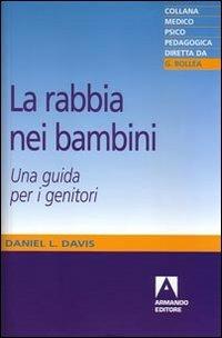 La rabbia nei bambini. Una guida per i genitori - Daniel L. Davis - copertina
