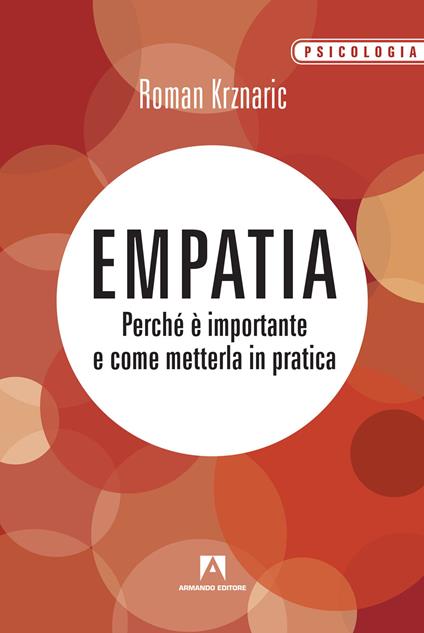 Empatia. Perché è importante e come metterla in pratica - Roman Krznaric,Maria Sara Cetraro - ebook