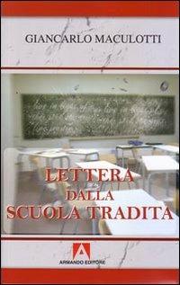 Lettera dalla scuola tradita - Giancarlo Maculotti - copertina