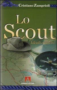 Lo scout. Ideali e valori - Cristiano Zamprioli - copertina