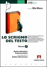 Lo scrigno del testo. Vol. 2: Analisi testuale e didattica della letteratura. Dalla teoria alla pratica: una proposta di esercizi per i tre anniconclusivi della Scuola superiore.