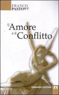 L'amore e il conflitto - Franco Pastore - copertina
