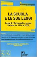La scuola e le sue leggi. Leggi di riforma della scuola italiana dal 1924 al 2008. Con CD-ROM