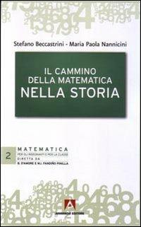 Il cammino della matematica nella storia - M. Paola Nannicini,Stefano Beccastrini - copertina
