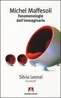 Michel Maffesoli. Fenomenologia dell'immaginario - copertina