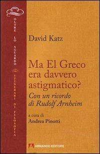 Ma El Greco era davvero astigmatico? - David Katz - copertina