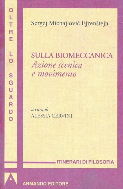 Sulla biomeccanica. Azione scenica e movimento - Sergej M. Ejzenstejn - copertina