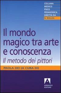 Il mondo magico. Tra arte e conoscenza. Il metodo dei pittori - copertina