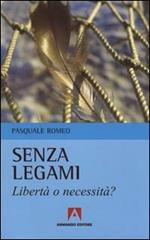 Senza legami. Libertà o necessità?