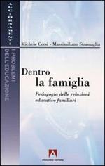 Dentro la famiglia. Pedagogia delle relazioni educative familiari