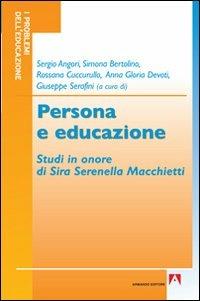 Persona e educazione. Studi in onore di Sira Serenella Macchietti - Sergio Angori,Simona Bertolino,Rossana Cuccurullo - copertina