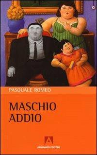 Maschio addio - Pasquale Romeo - copertina