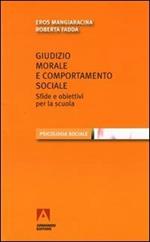 Giudizio morale e comportamento sociale. Sfide e obiettivi per la scuola