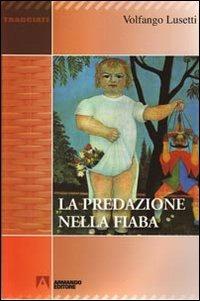 La predazione nella fiaba - Volfango Lusetti - copertina