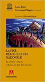 La fine delle culture nazionali? Le politiche culturali di fronte alla diversità