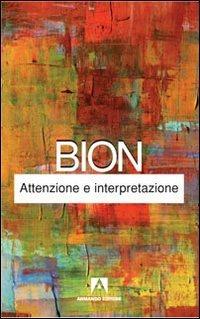 Attenzione e interpretazione - Wilfred R. Bion - copertina