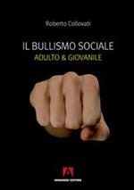 Il bullismo sociale. Adulto e giovanile