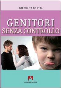 Genitori senza controllo - Loredana De Vita - copertina