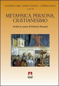 Metafisica, persona, cristianesimo. Scritti in onore di Vittorio Possenti - copertina